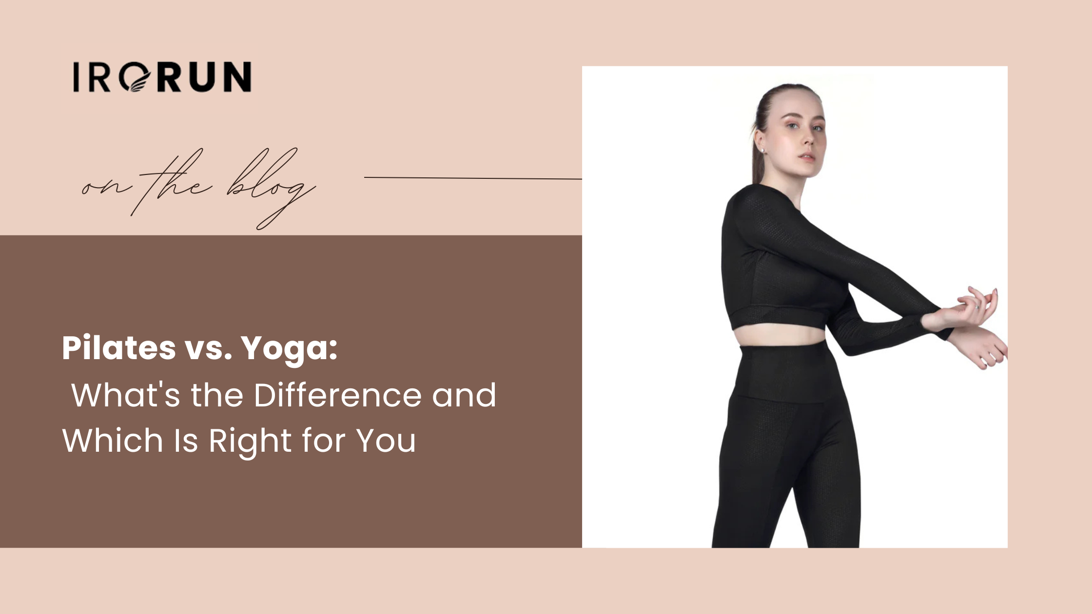 Pilates vs. Yoga: What's the Difference and Which Is Right for You