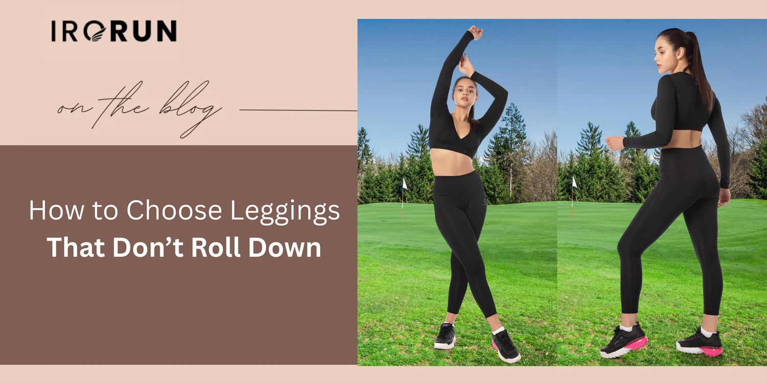 How to Choose Leggings That Don’t Roll Down